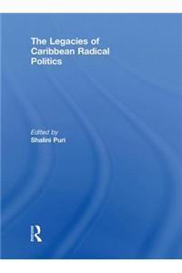 The Legacies of Caribbean Radical Politics