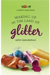 Waking Up in the Land of Glitter