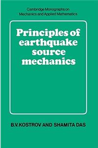 Principles of Earthquake Source Mechanics