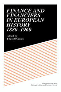 Finance and Financiers in European History 1880-1960