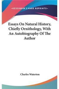 Essays On Natural History, Chiefly Ornithology, With An Autobiography Of The Author