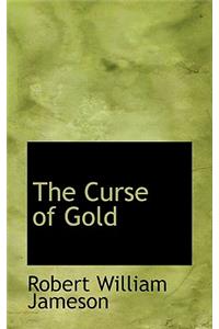 The Curse of Gold