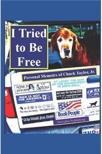 I Tried to Be Free