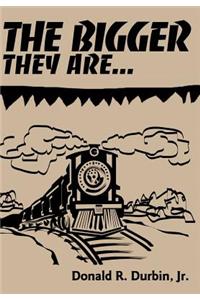 The Bigger They Are...