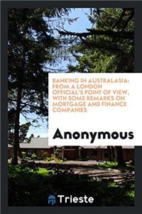 BANKING IN AUSTRALASIA: FROM A LONDON OF