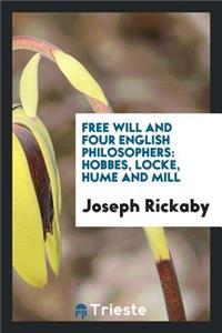 Free Will and Four English Philosophers: Hobbes, Locke, Hume and Mill