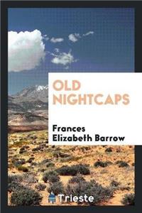 Old Nightcaps