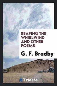 Reaping the Whirlwind and Other Poems