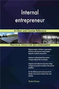 Internal entrepreneur A Clear and Concise Reference