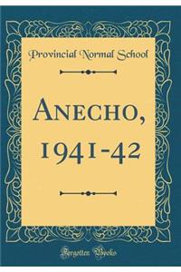 Anecho, 1941-42 (Classic Reprint)