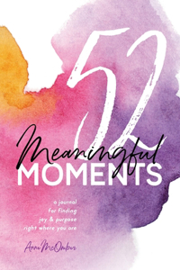 52 Meaningful Moments