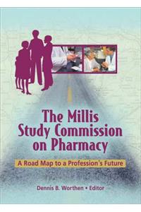 The Millis Study Commission on Pharmacy: A Road Map to a Profession's Future