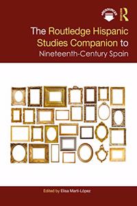 Routledge Hispanic Studies Companion to Nineteenth-Century Spain