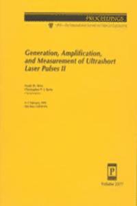 Generation Amplification and Measurement of Ultrashort Laser Pulses Ii-6-7 February 1995 San Jose California