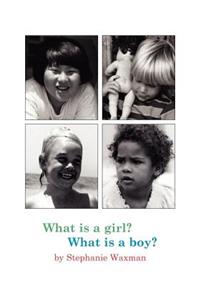 What Is A Girl? What Is A Boy?