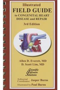 Illustrated Field Guide to Congential Heart Disease and Repair