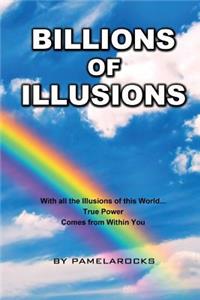 Billions of Illusions