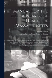Manual for the Use of Boards of Health of Massachusetts