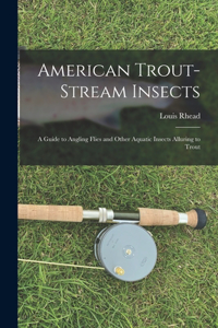 American Trout-stream Insects