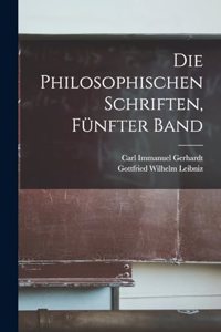 Die philosophischen Schriften, Fünfter Band