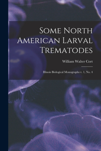Some North American Larval Trematodes