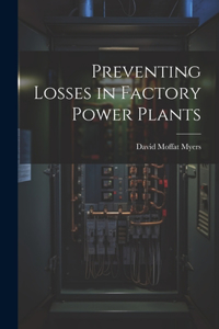 Preventing Losses in Factory Power Plants