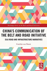 China’s Communication of the Belt and Road Initiative