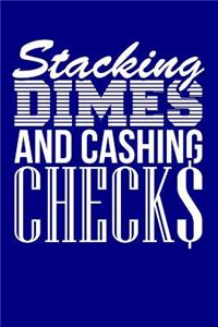 Stacking Dimes and Cashing Checks