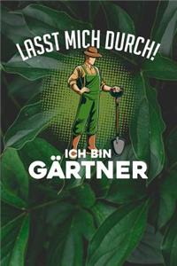 Lasst mich durch! Ich bin Gärtner