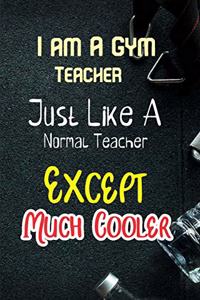 I Am A Gym Teacher Just Like a Normal Teacher Except Much Cooler