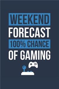 Gaming Notebook 'Weekend Forecast 100% Chance of Gaming' - Funny Gift for Gamer - Gaming Journal