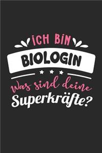 Ich Bin Biologin Was Sind Deine Superkräfte?: A5 Liniertes - Notebook - Notizbuch - Taschenbuch - Journal - Tagebuch - Ein lustiges Geschenk für Freunde oder die Familie und die beste Biologin d