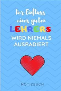 Der Einfluss Eines Guten Lehrers Wird Niemals Ausradiert Notizbuch