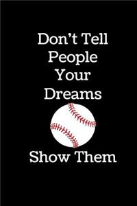 Don't Tell People Your Dreams Show Them