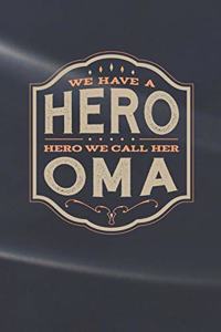 We Have A Hero We Call Her Oma