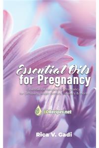 Essential Oils for Pregnancy