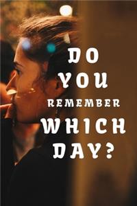 Do You Remember Which Day?