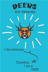 Deers Are Awesome I Am Awesome Therefore I Am a Deer