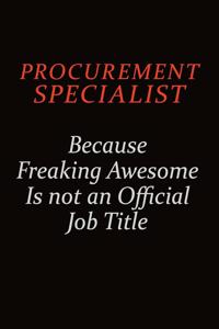 Procurement Specialist Because Freaking Awesome Is Not An Official Job Title