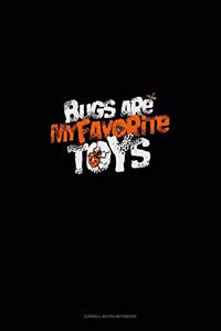 Bugs Are My Favorite Toys