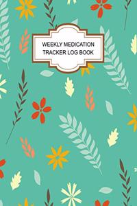 Weekly Medication Tracker Log Book