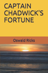 Captain Chadwick's Fortune