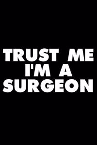 Trust Me I'm a Surgeon