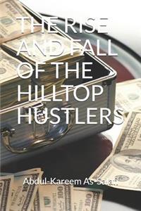 Rise and Fall of the Hilltop Hustlers