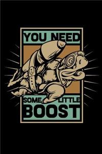 You Need Some Little Boost