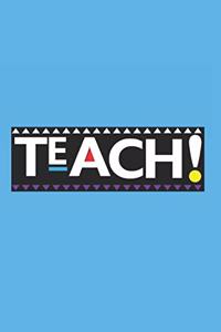 Teach!