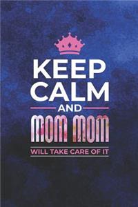 Keep Calm and Mom Mom Will Take Care of It