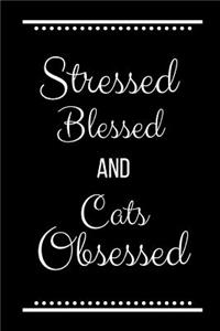 Stressed Blessed Cats Obsessed