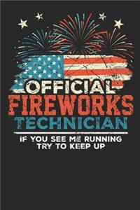 Official Fireworks Technician If you see me Running try to keep up