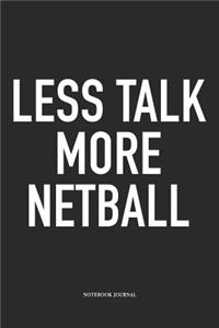 Less Talk More Netball